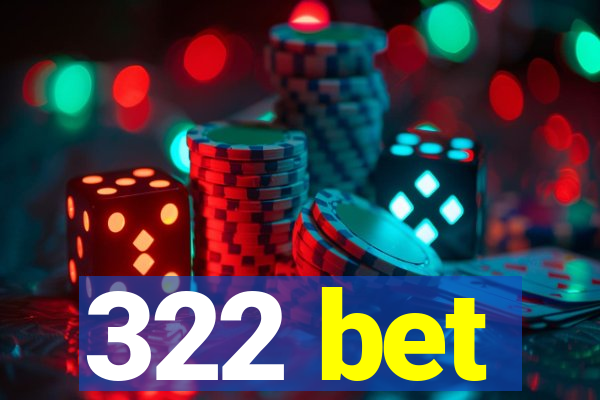 322 bet